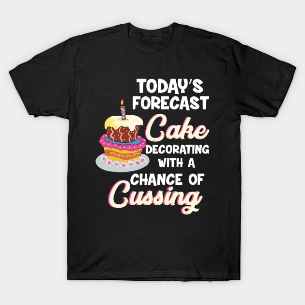 Funny Cake Decorator Cake Decorator T Shirt TeePublic